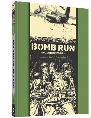 Bomb Run and Other Stories by Will Elder, Harvey Kurtzman, John Severin