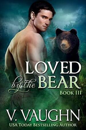 Loved by the Bear - Book 3 by V. Vaughn