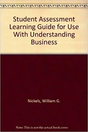 Student Assessment Learning Gd (Study Gd), Understanding Business by James McHugh, William G. Nickels, Susan M. McHugh