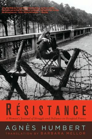 Resistance: A French Woman's Journal of the War by Agnès Humbert