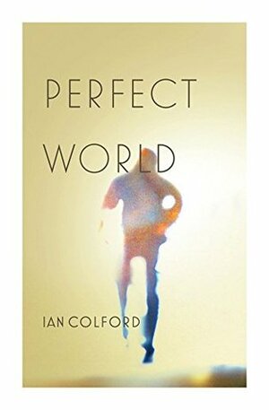 Perfect World by Ian Colford