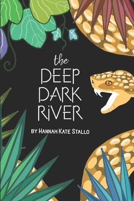 The Deep Dark River by Hannah Kate Stallo