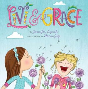 Livi & Grace by Jennifer Lynch