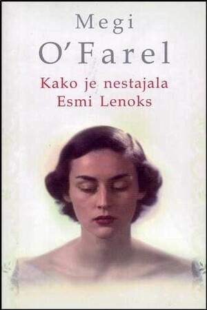 Kako je nestajala Esmi Lenoks by Maggie O'Farrell