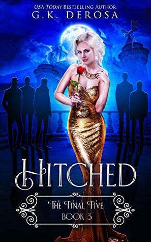 Hitched: The Final Five by G.K. DeRosa