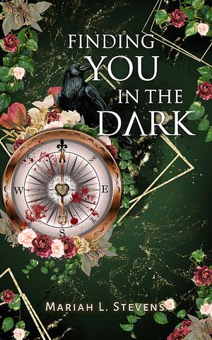 Finding You in the Dark by Mariah L. Stevens, Mariah L. Stevens