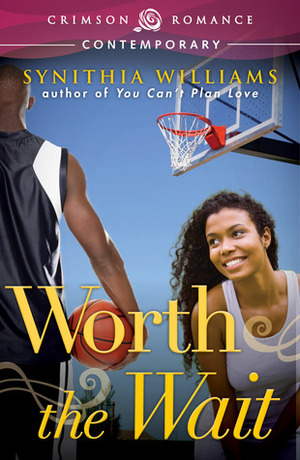 Worth the Wait by Synithia Williams