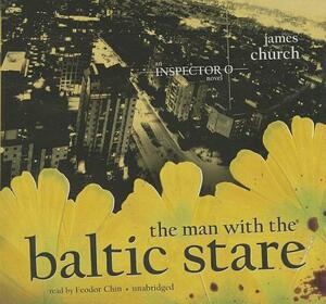 The Man with the Baltic Stare by James Church