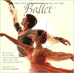The Young Person's Guide to the Ballet: With Music from The Nutcracker, Swan Lake, and The Sleeping Beauty by Pyotr Ilyich Tchaikovsky, Anita Ganeri
