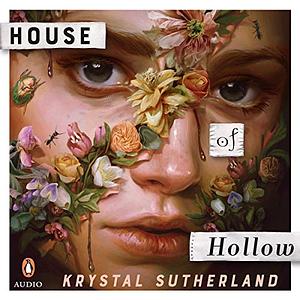 House of Hollow by Krystal Sutherland