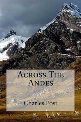 Across The Andes by Charles Johnson Post