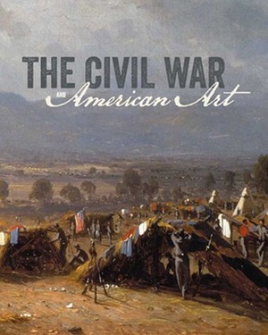 The Civil War and American Art by Eleanor Jones Harvey