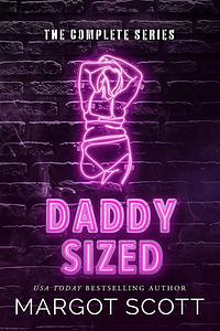 Daddy Sized: The Complete Series by Margot Scott