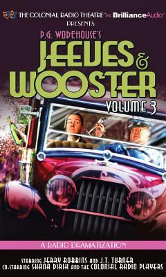 Jeeves and Wooster Vol. 3: A Radio Dramatization by P.G. Wodehouse