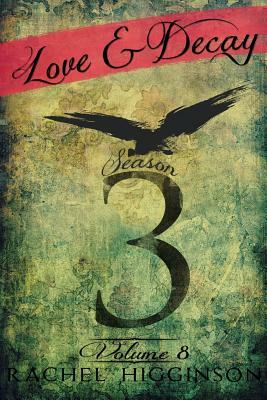 Love and Decay, Volume Eight by Rachel Higginson