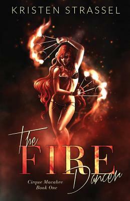 The Fire Dancer: Vampire Cirque Dark Fantasy by Kristen Strassel