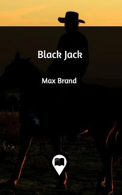 Black Jack by Max Brand
