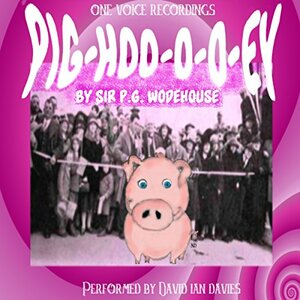 Pig-hoo-o-o-o-ey! by P.G. Wodehouse