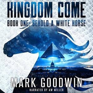 Behold a White Horse by Mark Goodwin