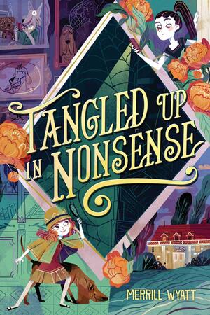 Tangled Up in Nonsense by Merrill Wyatt