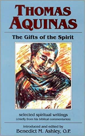 Thomas Aquinas: The Gifts of the Spirit by Benedict M. Ashley