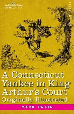 A Connecticut Yankee in King Arthur's Court by Mark Twain