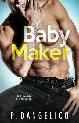 Baby Maker by P. Dangelico