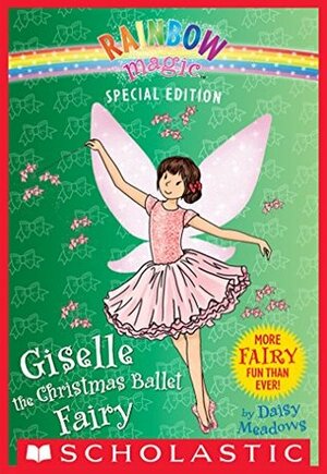 Giselle the Christmas Ballet Fairy by Daisy Meadows