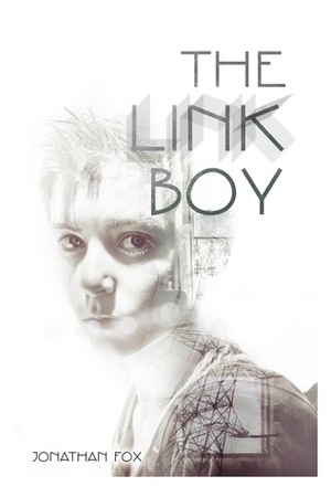 The Link Boy by Jonathan Fox