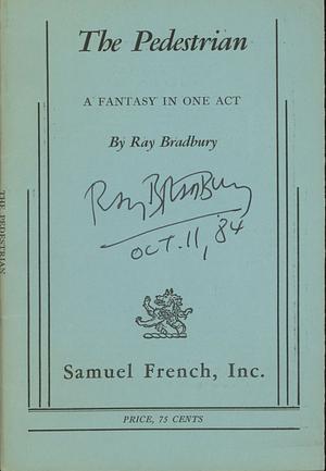 The Pedestrian: A Fantasy in One Act by Ray Bradbury