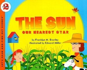 The Sun: Our Nearest Star by Franklyn M. Branley, Edward Miller