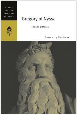 Gregory of Nyssa: The Life of Moses by Harpercollins Spiritual Classics