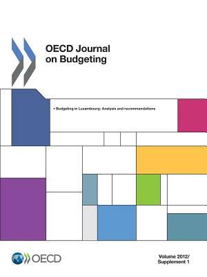 OECD Journal on Budgeting, Volume 2012 Supplement 1: Budgeting in Luxembourg: Analysis and Recommendations by OECD