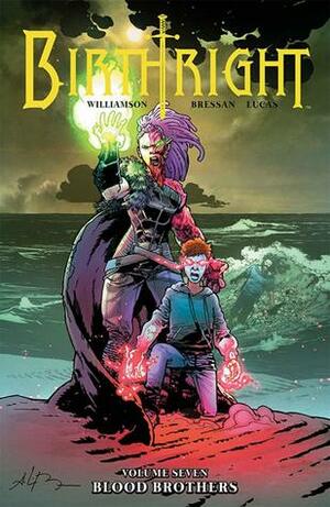 Birthright, Vol. 7: Blood Brothers by Joshua Williamson