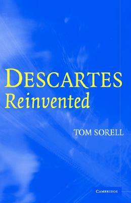 Descartes Reinvented by Tom Sorell