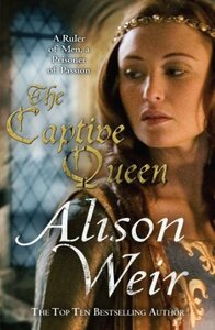 The Captive Queen by Alison Weir