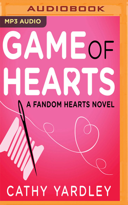 Game of Hearts: A Geek Girl ROM Com by Cathy Yardley