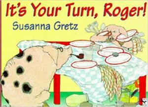 It's Your Turn Roger by Susanna Gretz