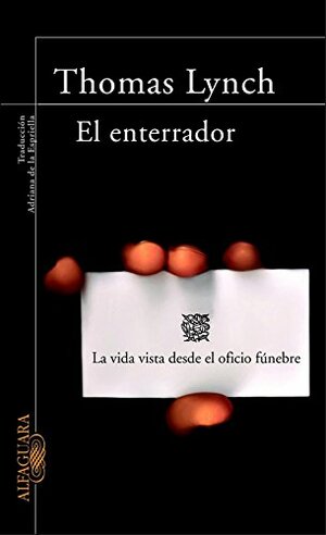 El enterrador by Thomas Lynch