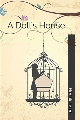 A Doll's House by Henrik Ibsen