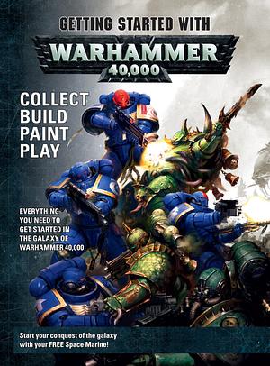 Getting Started with Warhammer 40,000 by Games Workshop