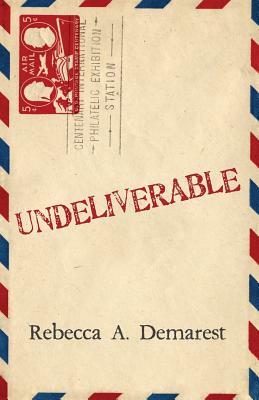 Undeliverable by Rebecca A. Demarest