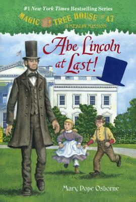Abe Lincoln at Last! by Mary Pope Osborne