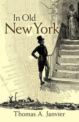 In Old New York by Thomas A. Janvier