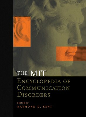 The Mit Encyclopedia of Communication Disorders by 