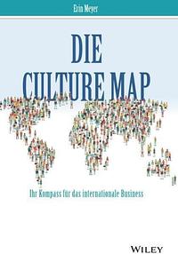 Die Culture Map - Ihr Kompass für das internationale Business by Erin Meyer