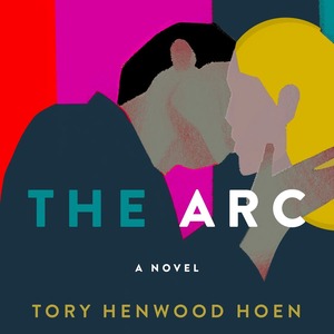 The Arc by Tory Henwood Hoen