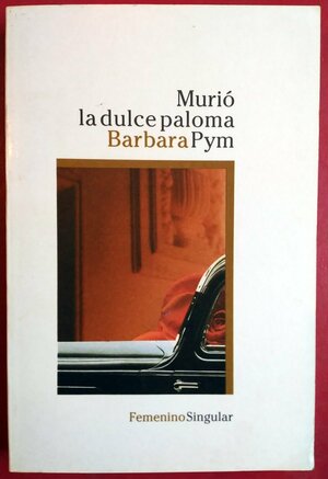 Murió la dulce paloma by Barbara Pym