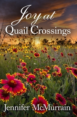 Joy at Quail Crossings by Jennifer McMurrain