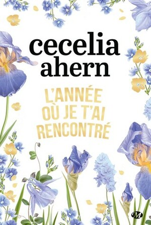 L'année où je t'ai rencontré by Cecelia Ahern